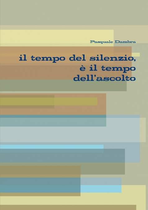 il tempo del silenzio, è il tempo dell’ascolto