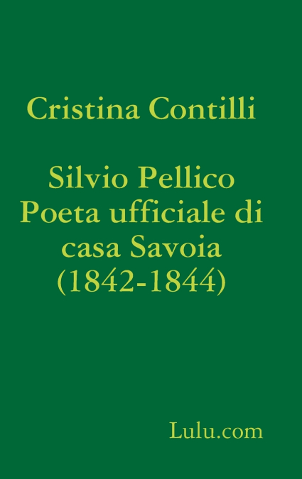 Silvio Pellico Poeta ufficiale di casa Savoia (1842-1844)