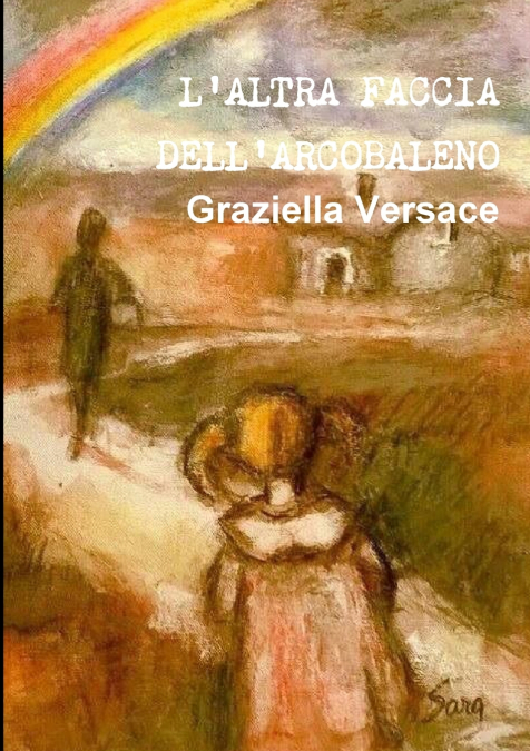 L’ALTRA FACCIA DELL’ARCOBALENO