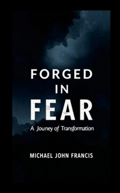 Forged in Fear