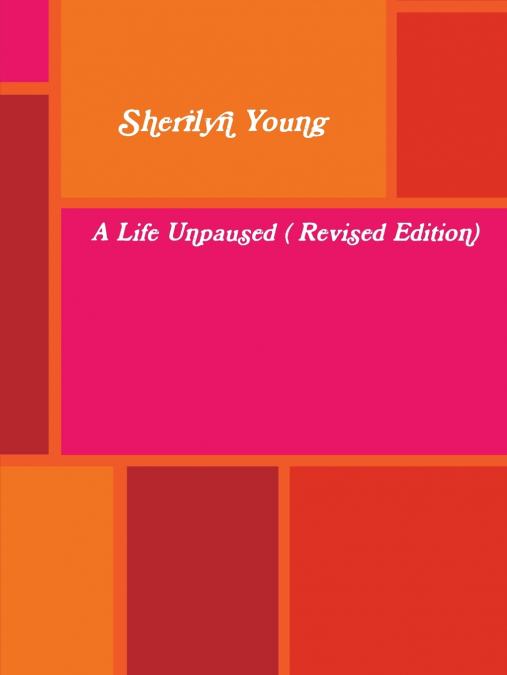 A Life Unpaused ( Revised Edition)