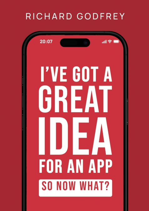 I’ve Got a Great Idea for an App. So Now What?