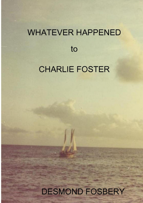 Whatever Happened To Charlie Foster