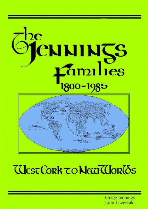 The Jennings Families 1800-1985 West Cork to New Worlds