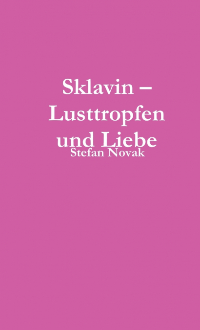Sklavin - Lusttropfen und Liebe