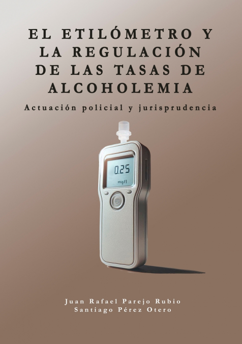 El etilómetro y la regulación de las tasas de alcoholemia