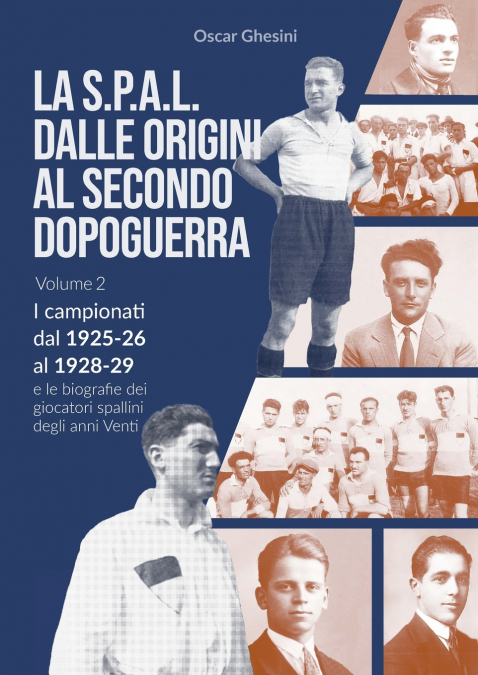 VOLUME 2 - La S.P.A.L. dalle origini al secondo dopoguerra (edizione in bianco e nero)