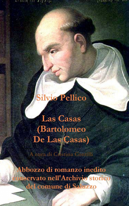 Las Casas (Bartolomeo De Las Casas) Abbozzo di romanzo inedito conservato nell’Archivio storico del comune di Saluzzo