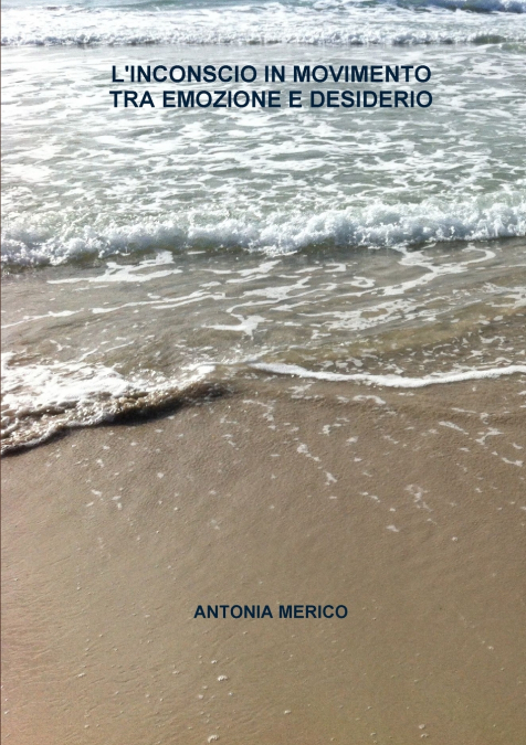 L’INCONSCIO IN MOVIMENTO TRA EMOZIONE E DESIDERIO