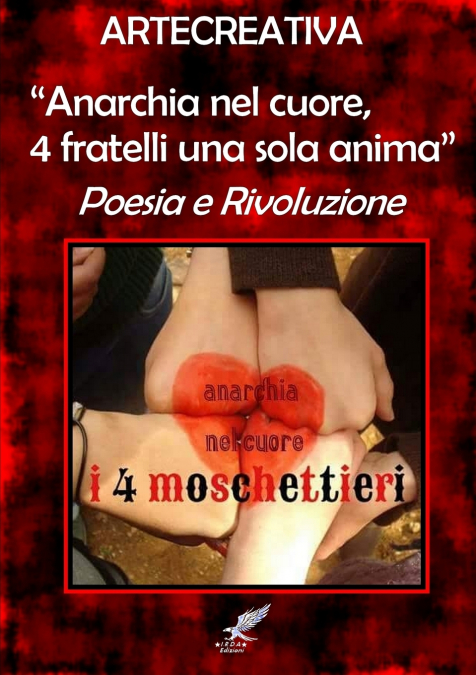 Anarchia nel cuore,  4 fratelli una sola anima'  Poesia e Rivoluzione