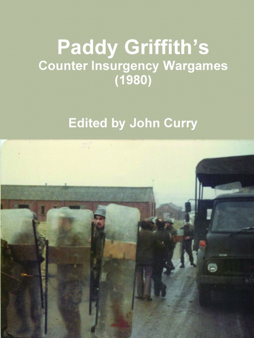 Paddy Griffith’s  Counter Insurgency Wargames (1980)