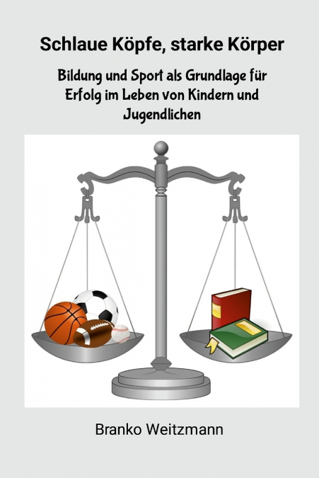 Schlaue Köpfe, starke Körper