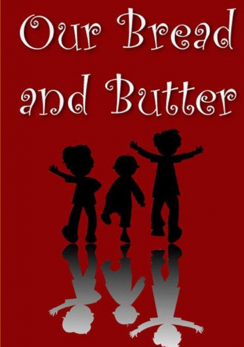 Our Bread And Butter