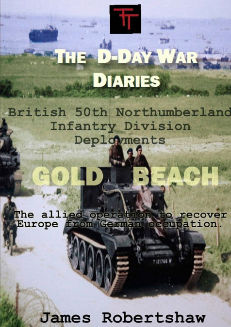 D Day Diaries - Gold Beach