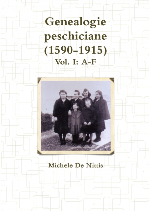 Genealogie peschiciane (1590-1915). Vol. I