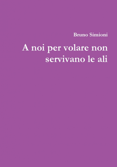 A noi per volare non servivano le ali