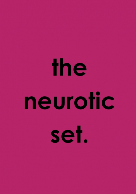 The Neurotic Set