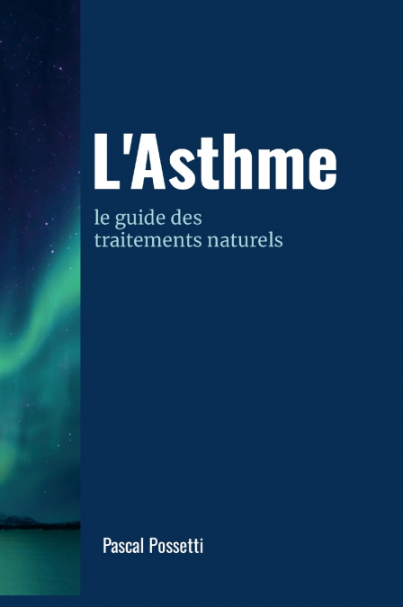 L’asthme le guide des traitements naturels