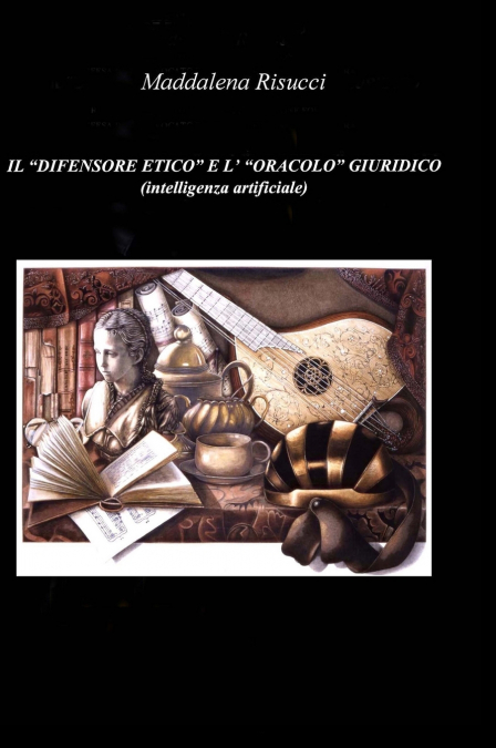 IL 'DIFENSORE ETICO' E L’ 'ORACOLO' GIURIDICO (intelligenza artificiale)