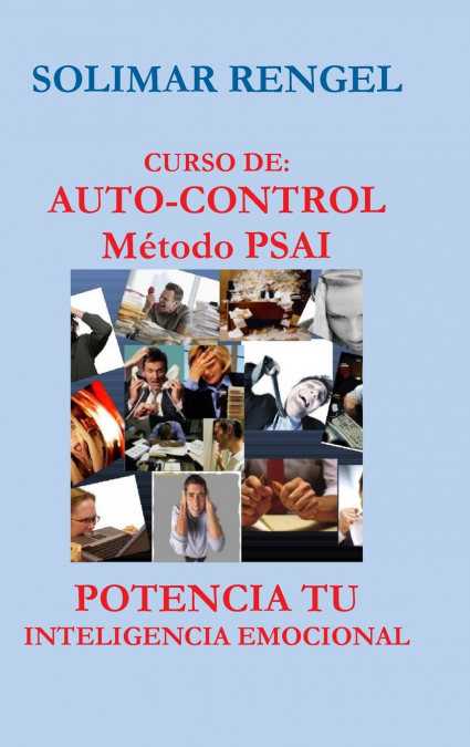 CURSO DE AUTO-CONTROL - MƒTODO PSAI- POTENCIA TU INTELIGENCIA EMOCIONAL