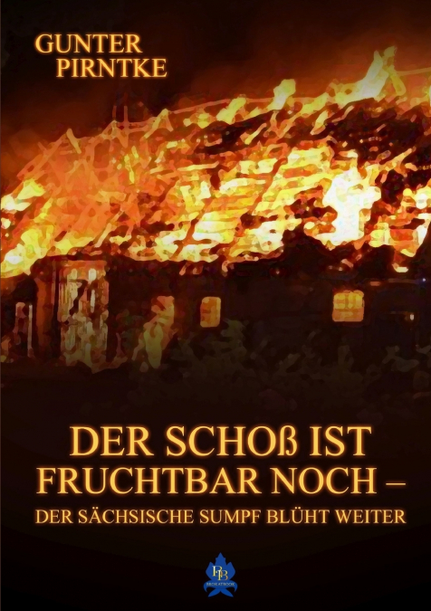 Mein Paperback-BuchDer Schoß ist fruchtbar noch - Der sächsische Sumpf blüht weiter