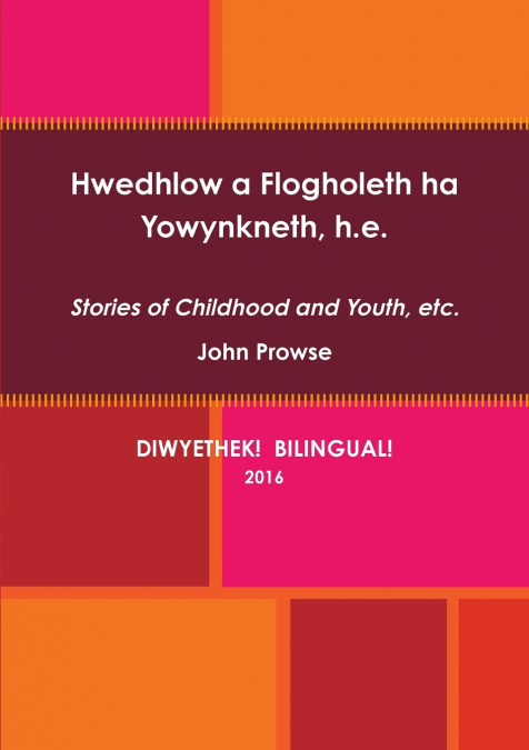 Hwedhlow a Flogholeth ha Yowynkneth, h.e.