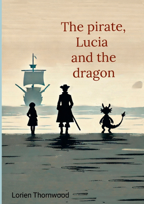 The Pirate, Lucia, and the Dragon