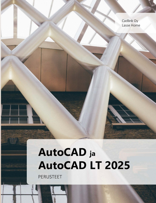 AutoCAD ja AutoCAD LT 2025 perusteet