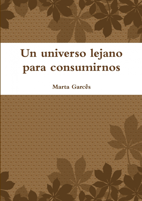 Un universo lejano para consumirnos