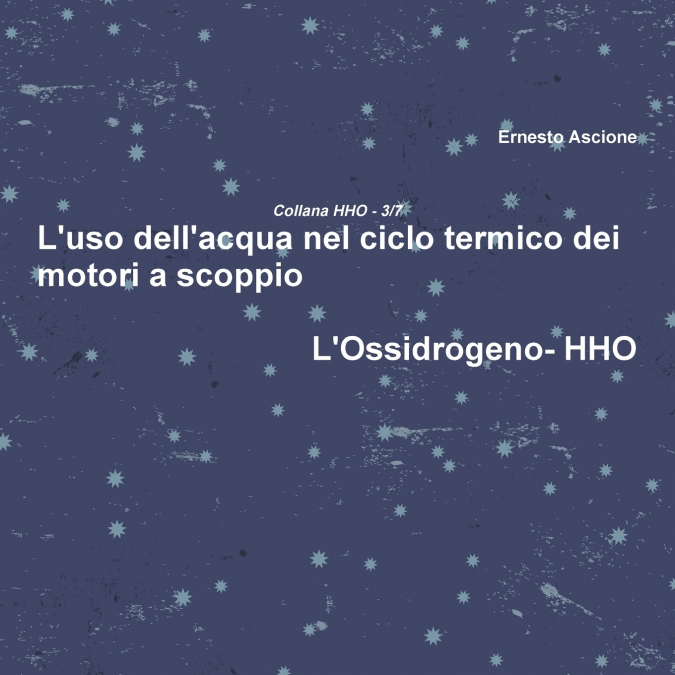 L’uso dell’acqua nel ciclo termico dei motori a scoppio - HHO 3/7