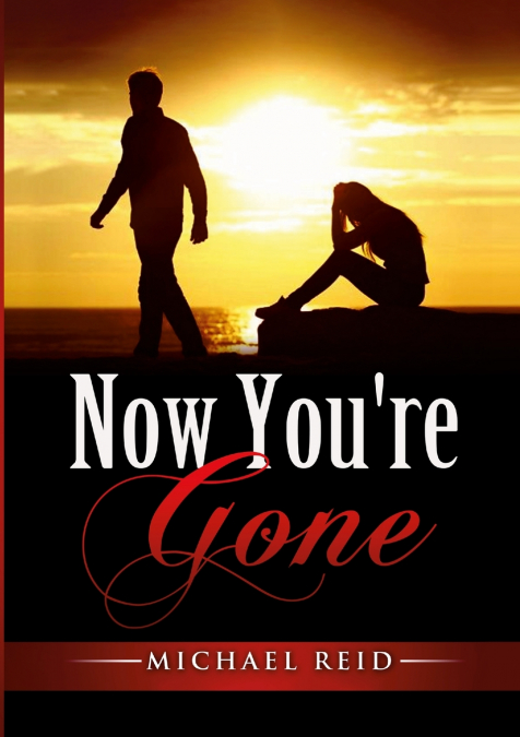 Now You’re Gone