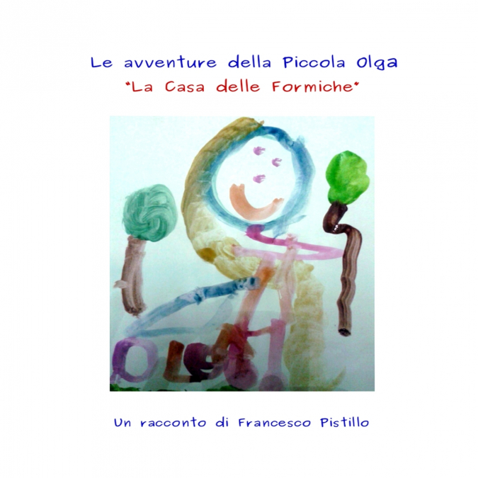 Le Avventure della Piccola Olga. La Casa delle Formiche