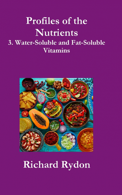 Profiles of the Nutrients-3. Water-Soluble and Fat-Soluble Vitamins