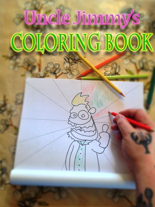 Uncle Jimmy’s Coloring Book