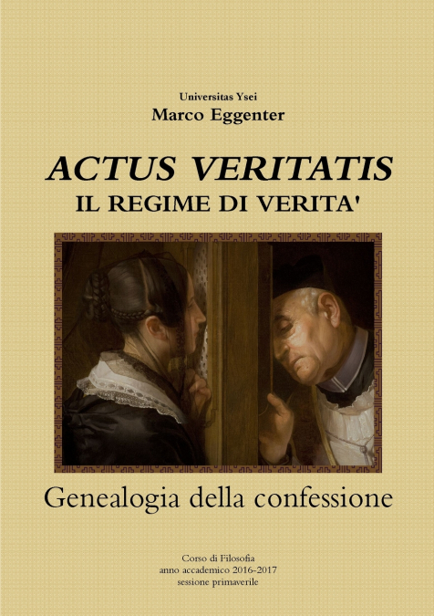 'ACTUS VERITATIS' Il regime di verità - genealogia della confessione