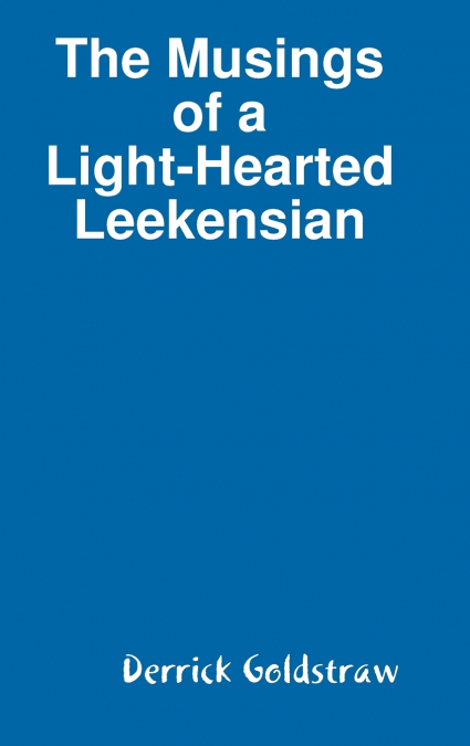 The Musings of a Light-Hearted Leekensian