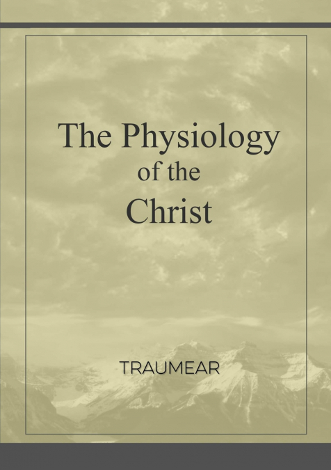 The Physiology of the Christ