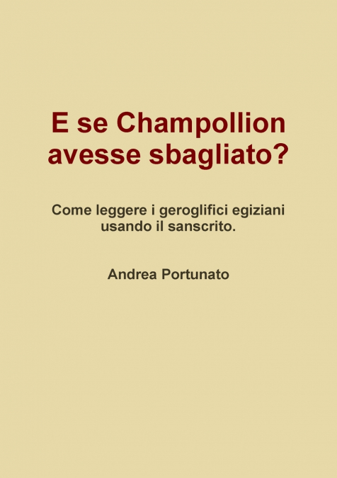 E se Champollion avesse sbagliato?