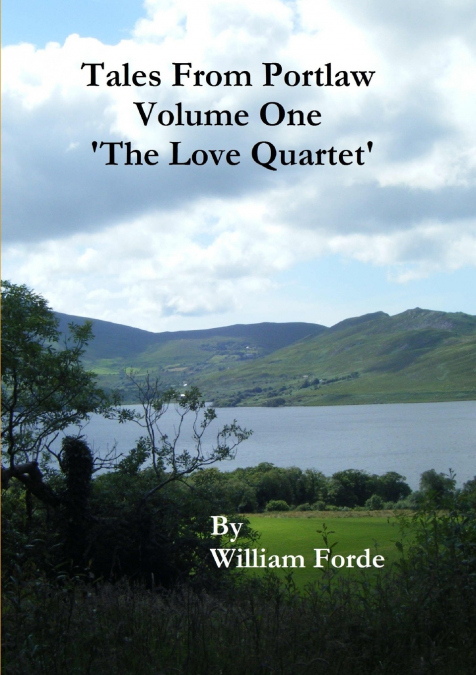 Tales From Portlaw Volume One - ’The Love Quartet’