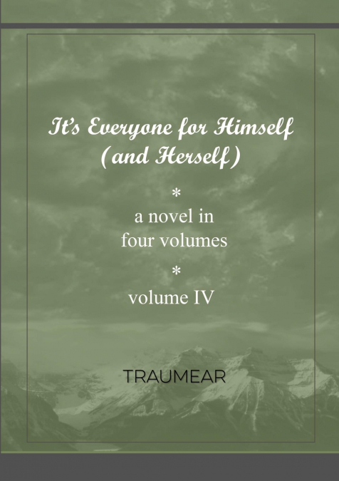 It’s Everyone for Himself (and Herself) Volume IV