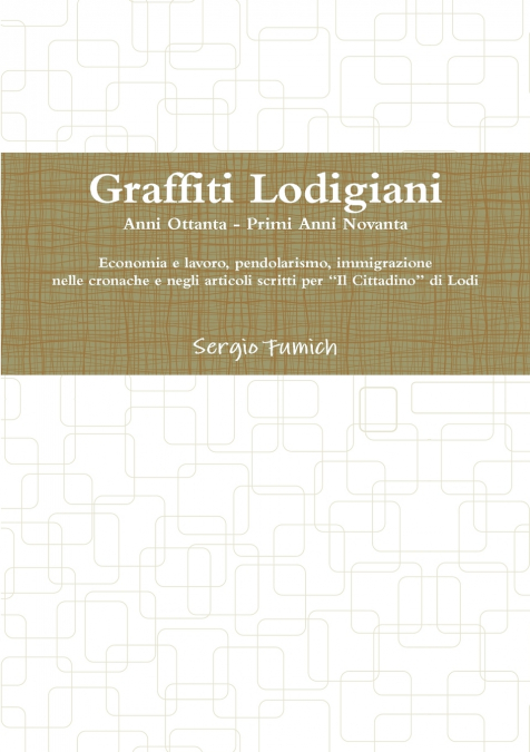 Graffiti Lodigiani. Anni Ottanta - Primi Anni Novanta