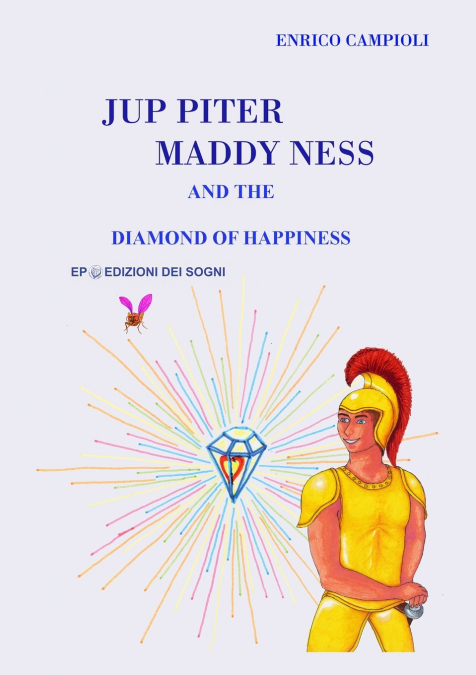 JUP PITER, MADDY NESS AND THE DIAMOND OF HAPPINESS
