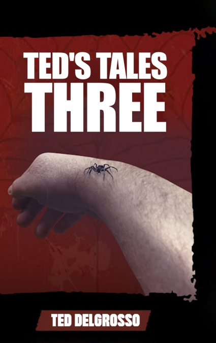 Ted’s Tales Three