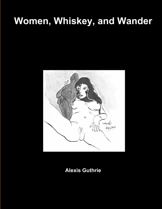 Women, Whiskey, and Wander