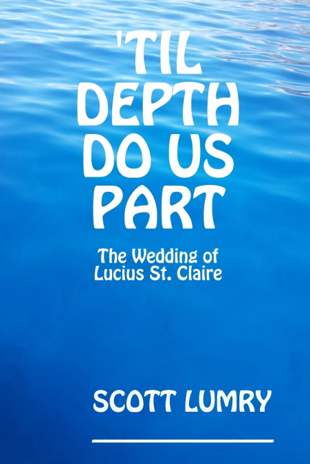 ’Til Depth Do Us Part