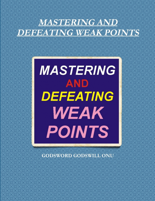 MASTERING AND DEFEATING WEAK POINTS