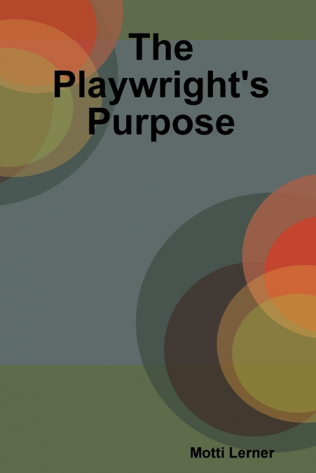 The Playwright’s Purpose