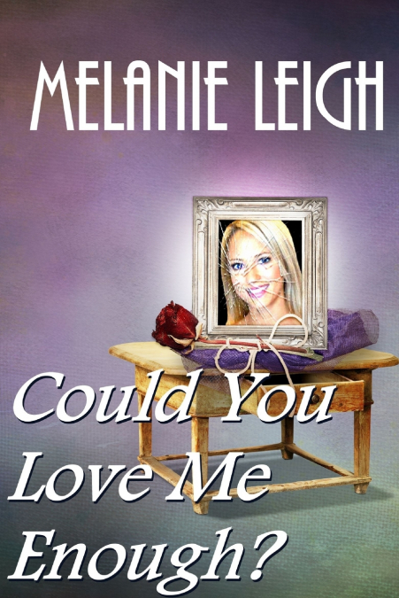 Could You Love Me Enough?