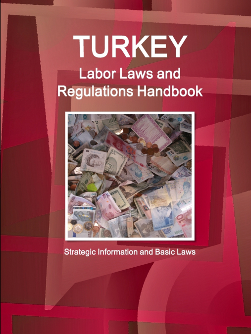 Turkey Labor Laws and Regulations Handbook