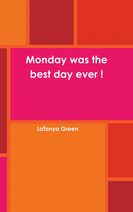 Monday was the best day ever !